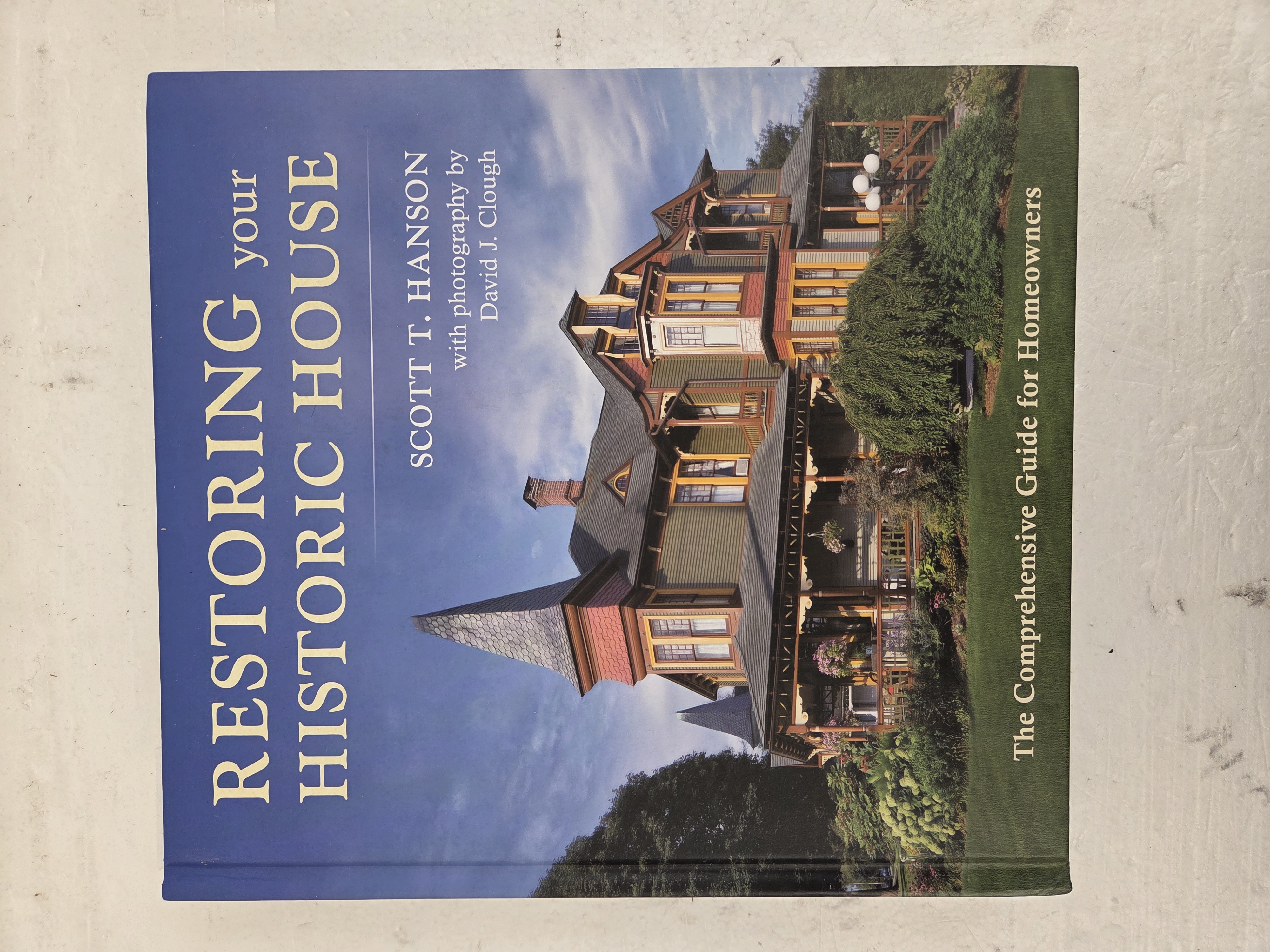The reference book "Restoring Your Historic House" by Scott T. Hanson.