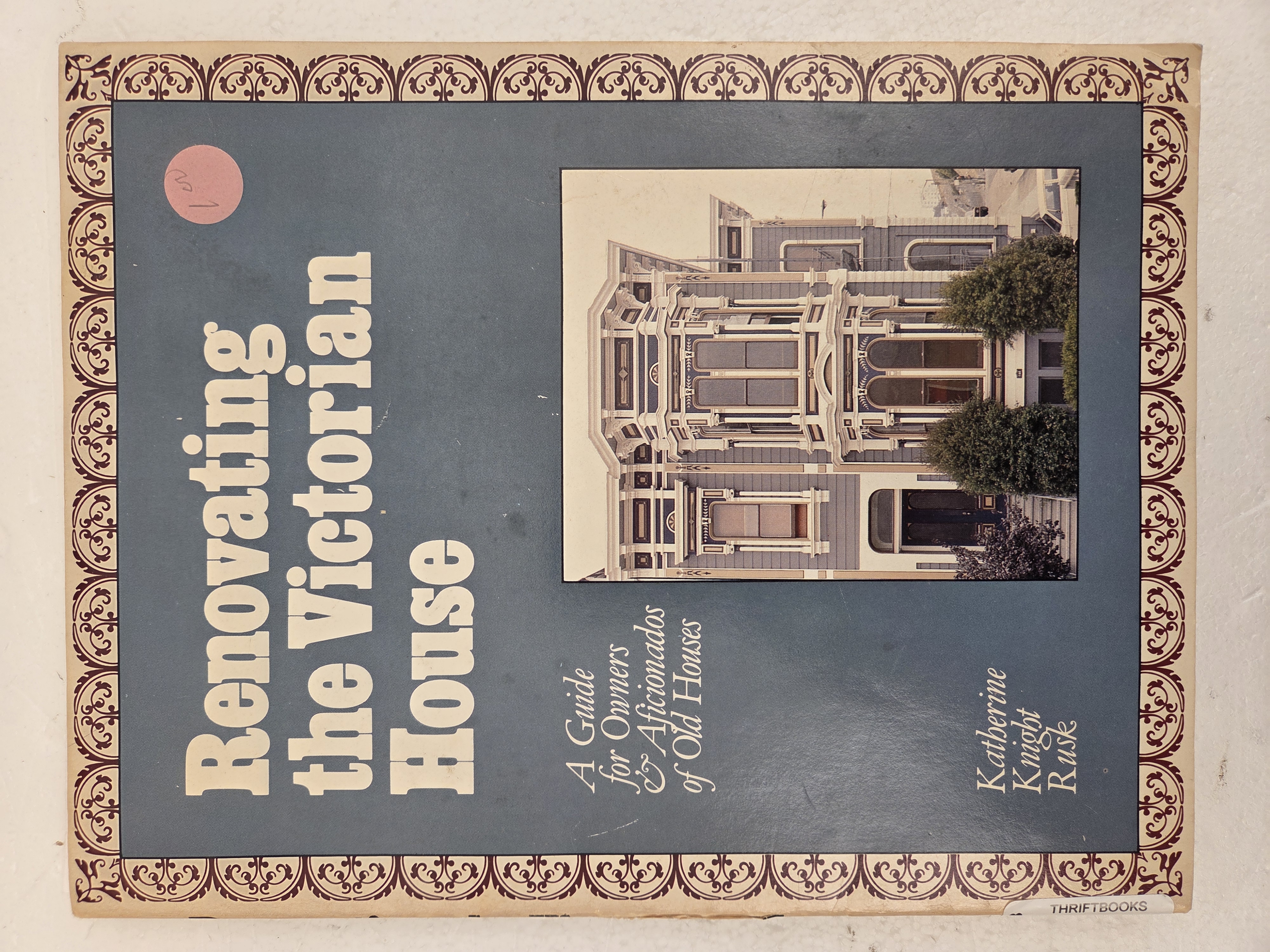 Renovating the Victorian House – Katherine Knight Rusk